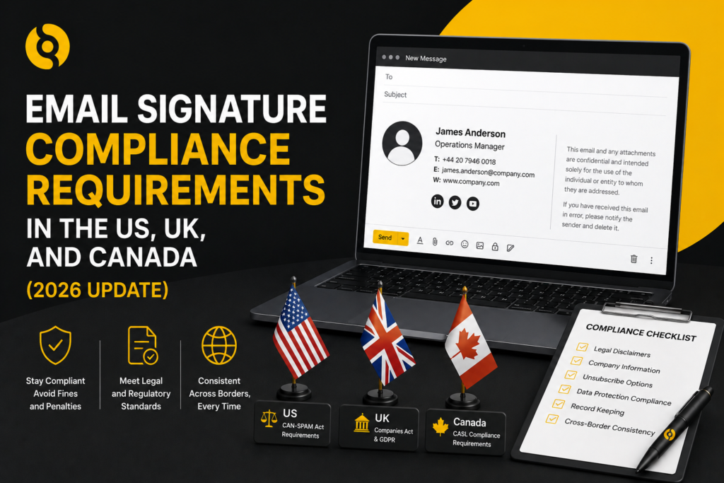 Email Signature Compliance Requirements in the US, UK, and Canada, 2026 Update