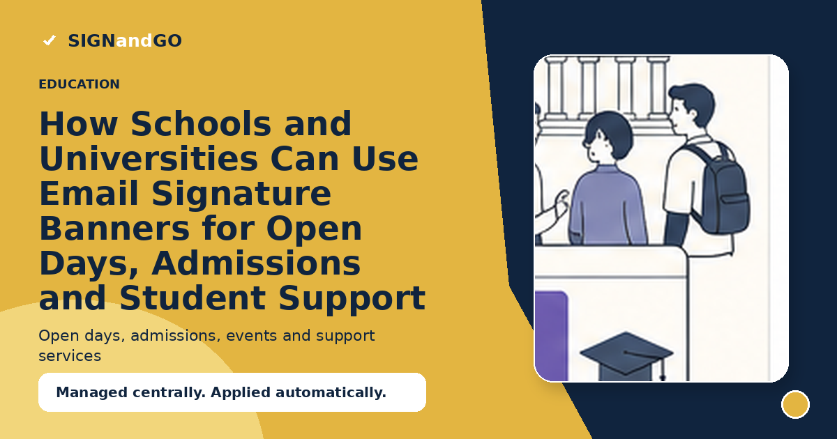 How Schools and Universities Can Use Email Signature Banners for Open Days, Admissions and Student Support